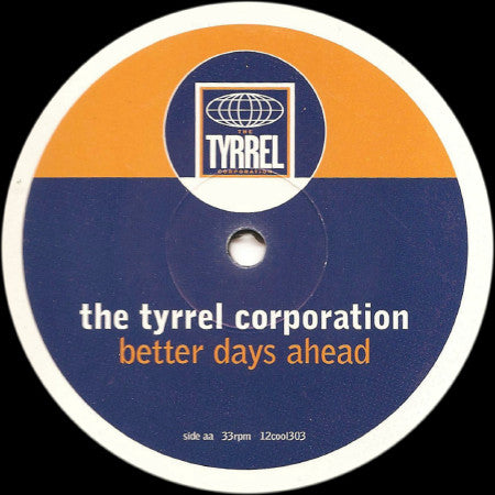 The Tyrrel Corporation - Better Days Ahead (Vinyl, 12", 33 ⅓ RPM, Single) Very Good Plus (VG+) / Very Good (VG)