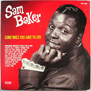 Sam Baker - Sometimes You Have To Cry (Vinyl, LP, Album, Reissue) Very Good (VG) / Very Good (VG)