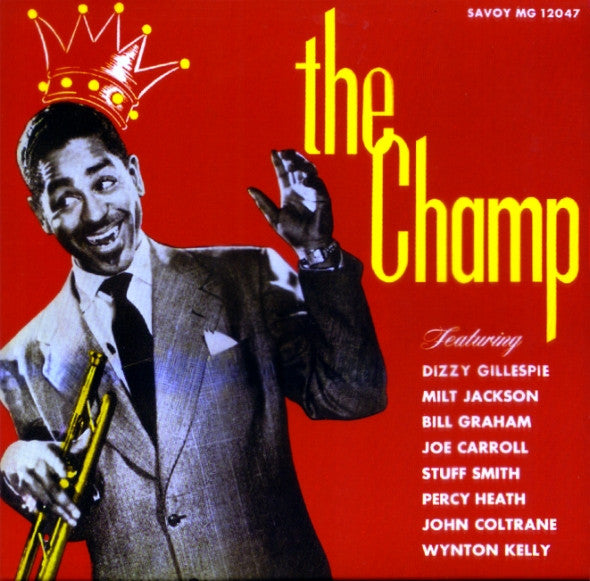 Dizzy Gillespie - The Champ (Vinyl, LP, Compilation, Limited Edition, Reissue, Mono) Very Good Plus (VG+) / Very Good Plus (VG+)