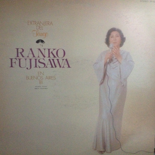 Ranko Fujisawa - Extranjera Del Tango.... En Buenos Aires '81 (Vinyl, LP, Album, Stereo) Very Good (VG) / Very Good (VG)