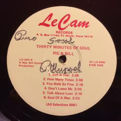 Pic And Bill - Thirty Minutes Of Soul (Vinyl, LP, Stereo) Very Good Plus (VG+) / Very Good Plus (VG+)