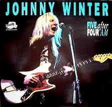 Johnny Winter - Five After Four AM (Vinyl, LP, Compilation) Very Good Plus (VG+) / Very Good Plus (VG+)