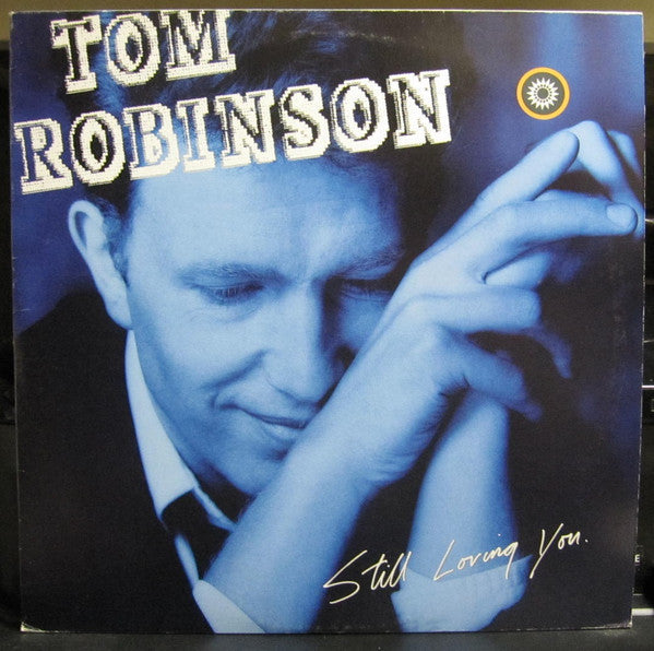 Tom Robinson - Still Loving You (Vinyl, LP, Album) Very Good (VG) / Good Plus (G+)