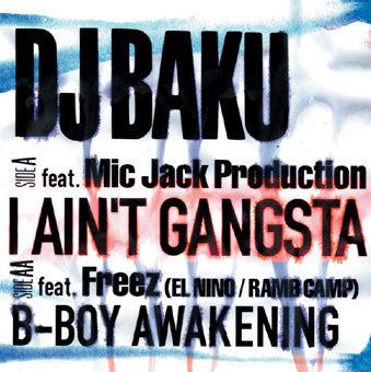 DJ Baku - I Ain't Gangsta / B-Boy Awakening (Vinyl, 12", 33 ⅓ RPM, ...