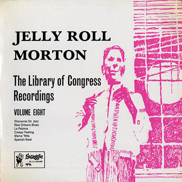 Jelly Roll Morton - The Library Of Congress Recordings Volume Eight (Vinyl, LP, Album, Mono) Very Good Plus (VG+) / Very Good Plus (VG+)