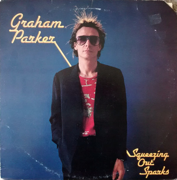 Graham Parker And The Rumour - Squeezing Out Sparks (Vinyl, LP, Album) Very Good (VG) / Very Good (VG)