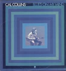Cal Collins - Blues On My Mind (Vinyl, LP, Album) Very Good Plus (VG+) / Very Good Plus (VG+)