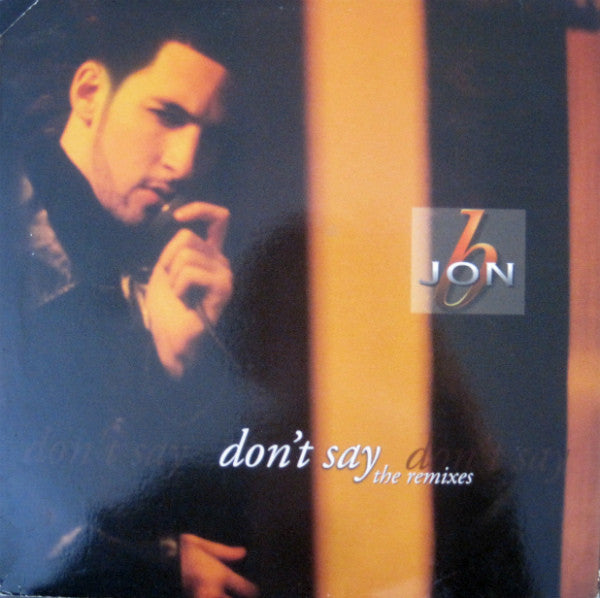 Jon B - Don't Say (The Remixes) (Vinyl, 12") Good Plus (G+) / Very Good Plus (VG+)