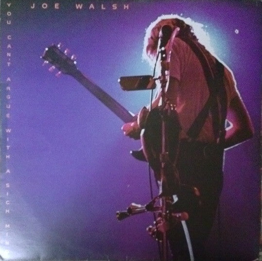 Joe Walsh - You Can't Argue With A Sick Mind (Vinyl, LP, Album, Stereo) Very Good (VG) / Very Good (VG)