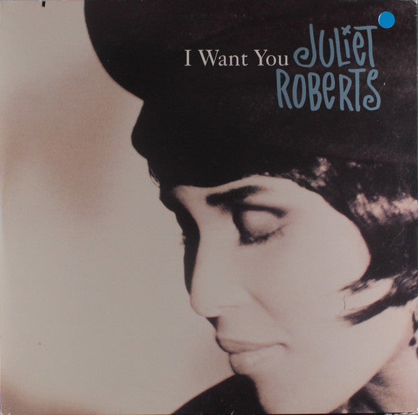 Juliet Roberts - I Want You (Vinyl, 12", 33 ⅓ RPM) Very Good Plus (VG+) / Very Good (VG)