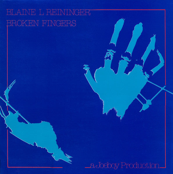 Blaine L. Reininger - Broken Fingers (Vinyl, LP, Album) Good Plus (G+) / Very Good (VG)
