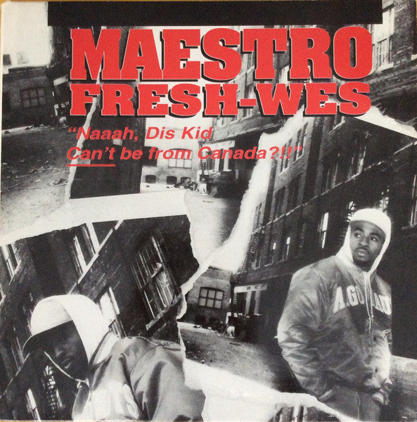 Maestro Fresh-Wes - "Naaah, Dis Kid Can't Be From Canada?!!" (Vinyl, LP, Album) Very Good Plus (VG+) / Near Mint (NM or M-)