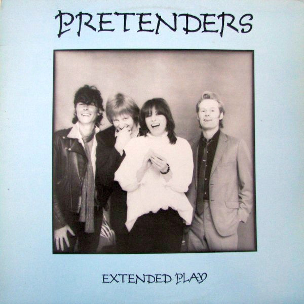 The Pretenders - Extended Play (Vinyl, 12", EP) Very Good Plus (VG+) / Very Good Plus (VG+)