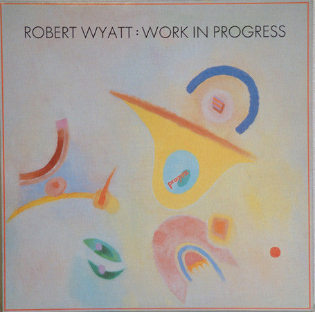 Robert Wyatt - Work In Progress (Vinyl, 12", 45 RPM, EP) Very Good (VG) / Very Good Plus (VG+)