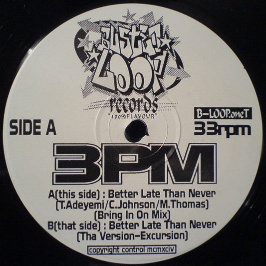 3 PM - Better Late Than Never (Vinyl, 12", 33 ⅓ RPM) Very Good Plus (VG+) / Very Good (VG)