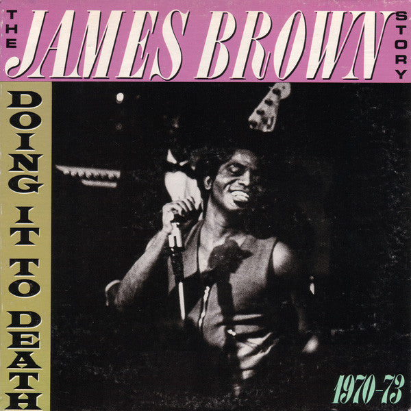 James Brown - The James Brown Story - Doing It To Death 1970-73 (Vinyl, LP, Compilation) Very Good Plus (VG+) / Very Good (VG)