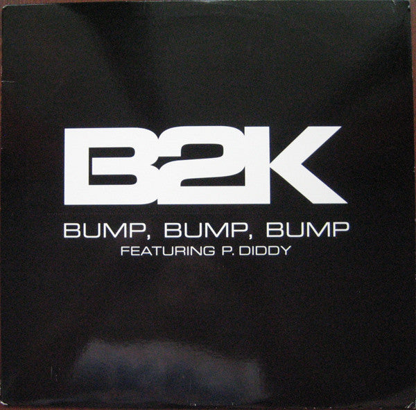 B2K - Bump, Bump, Bump (Vinyl, 12", 33 ⅓ RPM) Very Good Plus (VG+) / Very Good Plus (VG+)