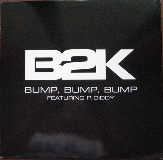 B2K - Bump, Bump, Bump (Vinyl, 12", 33 ⅓ RPM) Very Good Plus (VG+) / Very Good Plus (VG+)