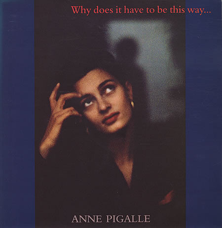 Anne Pigalle - Why Does It Have To Be This Way? (Vinyl, 12", 45 RPM) Good Plus (G+) / Good (G)