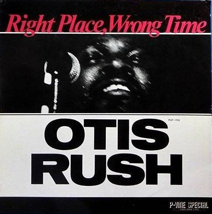 Otis Rush - Right Place, Wrong Time (Vinyl, LP, Album, Stereo) Very Good Plus (VG+) / Very Good (VG)