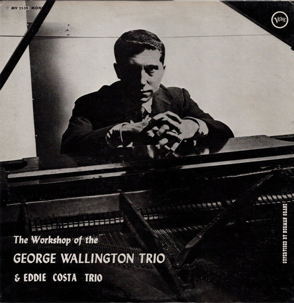 George Wallington Trio - The Workshop Of The George Wallington Trio & Eddie Costa Trio (Vinyl, LP, Album, Reissue, Mono) Very Good Plus (VG+) / Very Good Plus (VG+)