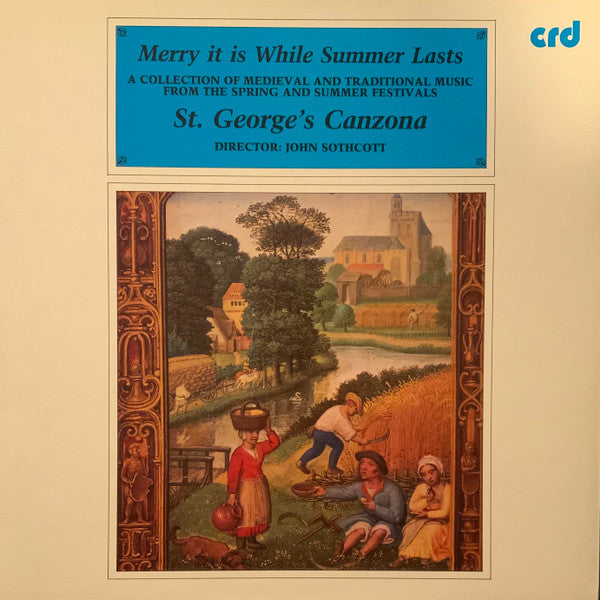 St. George's Canzona - Merry It Is While Summer Lasts - A Collection Of Medieval And Traditional Music From The Spring And Summer Festivals (Vinyl, LP, Album) Near Mint (NM or M-) / Very Good Plus (VG+)