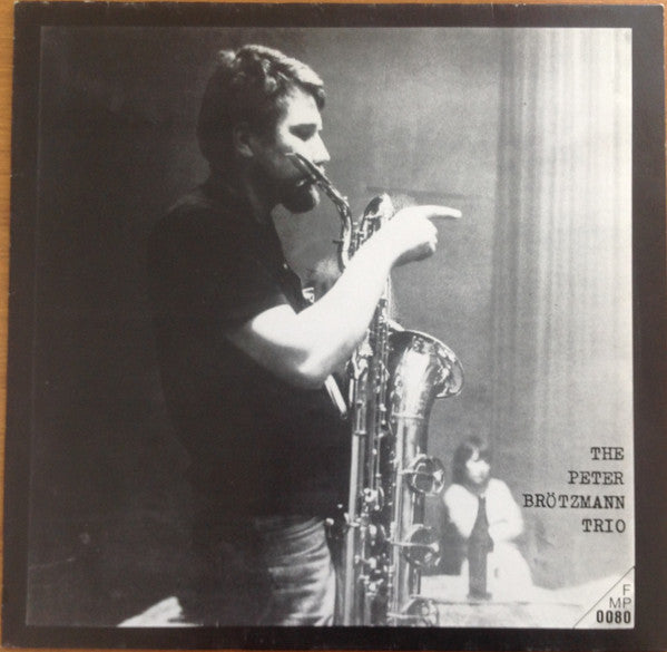 The Peter Brötzmann Trio - For Adolphe Sax (Vinyl, LP, Repress) Very Good Plus (VG+) / Very Good (VG)
