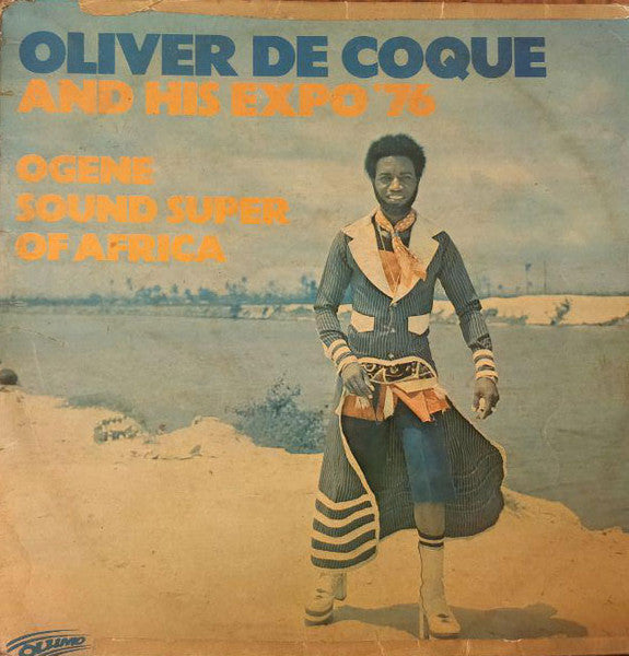 Oliver De Coque And His Expo'76-Ogene Sound Super Of Africa - Ogene Sound Super Of Africa (Vinyl, LP) Very Good (VG) / Very Good (VG)