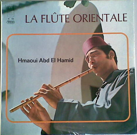 Abdelhamid Hmaoui - La Flûte Orientale (Vinyl, LP, Album, Reissue) Very Good Plus (VG+) / Very Good Plus (VG+)
