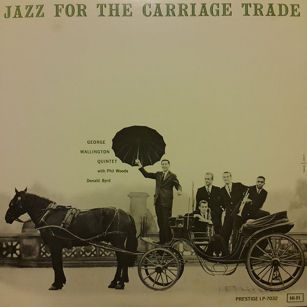 George Wallington Quintet - Jazz For The Carriage Trade (Vinyl, LP, Album, Mono, Reissue) Very Good Plus (VG+) / Very Good Plus (VG+)