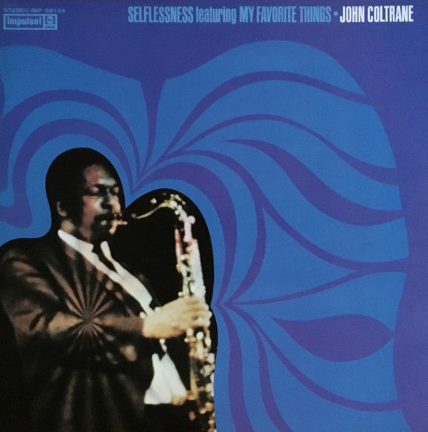 John Coltrane - Selflessness Featuring My Favorite Things (Vinyl, LP, Album, Reissue, Stereo) Good Plus (G+) / Very Good (VG)