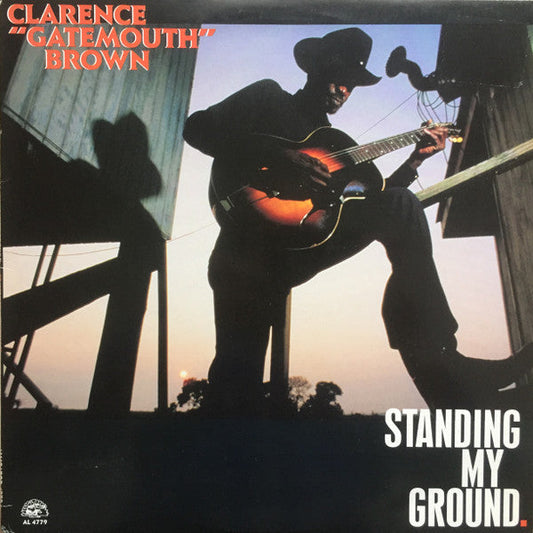 Clarence "Gatemouth" Brown - Standing My Ground (Vinyl, LP, Album, Stereo) Very Good Plus (VG+) / Very Good Plus (VG+)