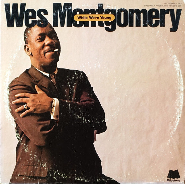 Wes Montgomery - While We're Young (2xVinyl, LP, Album, Compilation) Very Good Plus (VG+) / Very Good (VG)