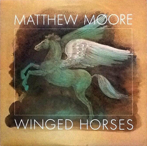 Matthew Moore - Winged Horses (Vinyl, LP, Album) Good Plus (G+) / Very Good Plus (VG+)