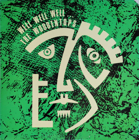 The Woodentops - Well Well Well ... (Vinyl, LP, Compilation, Remastered) Very Good Plus (VG+) / Very Good Plus (VG+)