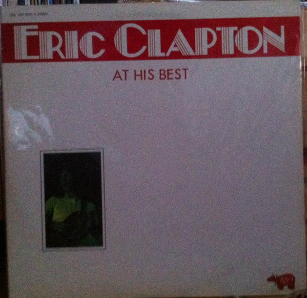 Eric Clapton - At His Best (2xVinyl, LP, Compilation) Very Good (VG) / Very Good (VG)