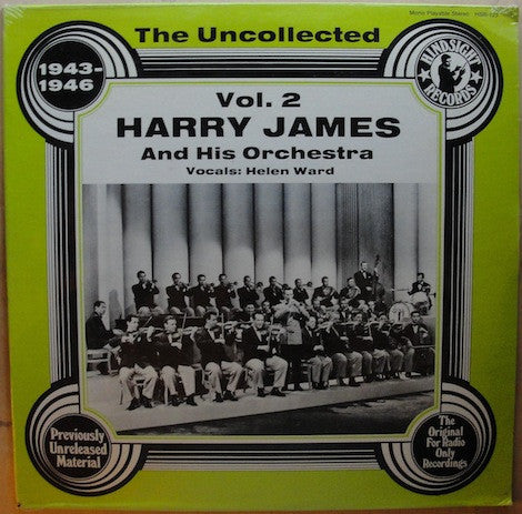 Harry James And His Orchestra - The Uncollected Harry James, Vol. 2, 1943-1946 (Vinyl, LP, Reissue, Mono) Very Good Plus (VG+) / Very Good Plus (VG+)