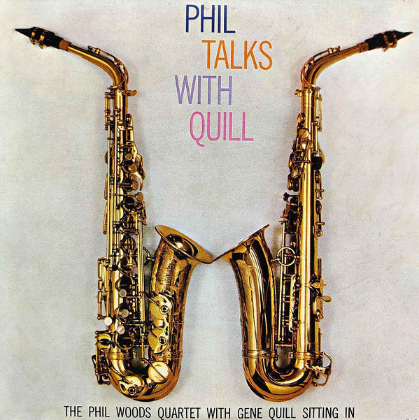 The Phil Woods Quartet - Phil Talks With Quill (Vinyl, LP, Album, Reissue) Very Good Plus (VG+) / Very Good Plus (VG+)