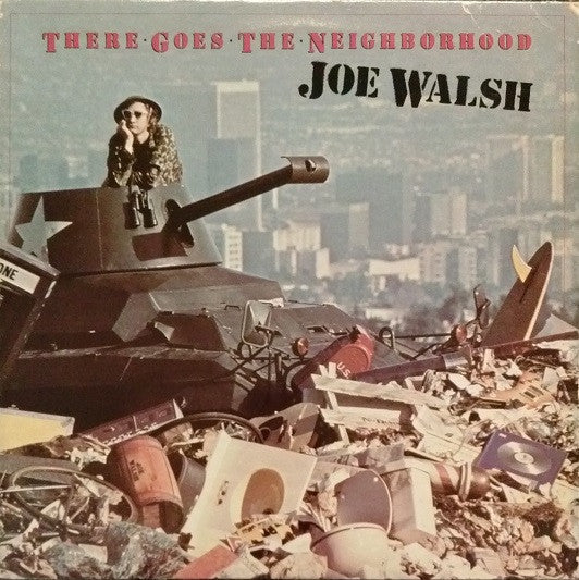 Joe Walsh - There Goes The Neighborhood (Vinyl, LP, Album) Very Good Plus (VG+) / Very Good Plus (VG+)
