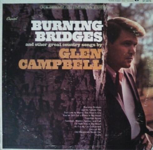 Glen Campbell - Burning Bridges (Vinyl, LP, Album, Stereo) Good Plus (G+) / Very Good (VG)