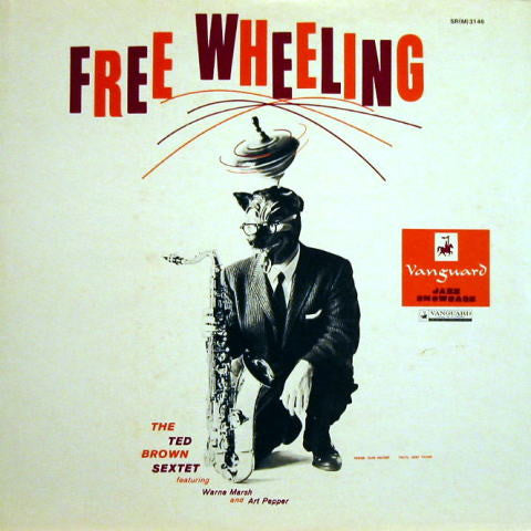 The Ted Brown Sextet - Free Wheeling (Vinyl, LP, Album, Reissue, Mono)