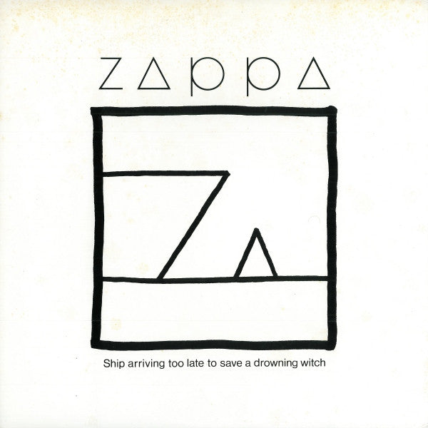 Frank Zappa - Ship Arriving Too Late To Save A Drowning Witch = フランク・ザッパのマル サンカク シカク (Vinyl, LP, Album) Very Good Plus (VG+) / Very Good Plus (VG+)