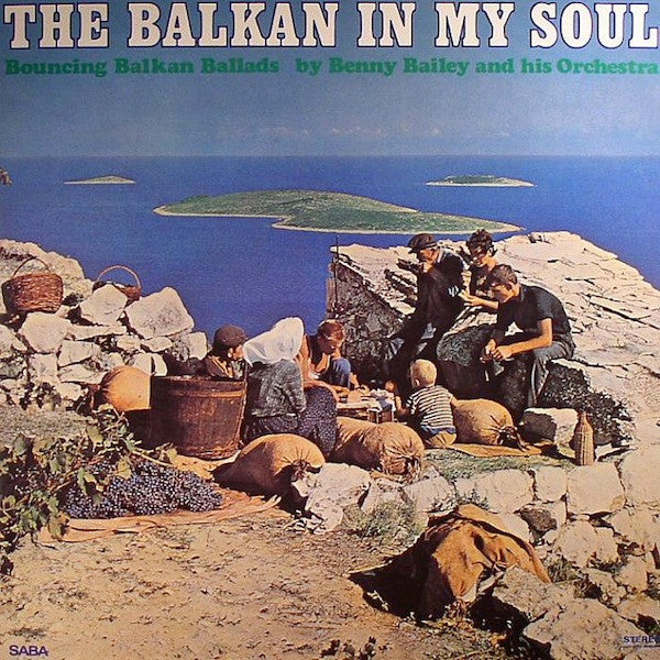 Benny Bailey And His Orchestra - The Balkan In My Soul (Bouncing Balkan Ballads) (Vinyl, LP, Album, Limited Edition, Reissue, Stereo) Near Mint (NM or M-) / Near Mint (NM or M-)