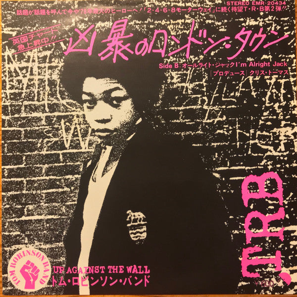 Tom Robinson Band - Up Against The Wall = 凶暴のロンドン・タウン (Vinyl, 7", 45 RPM, Single) Very Good Plus (VG+) / Very Good Plus (VG+)