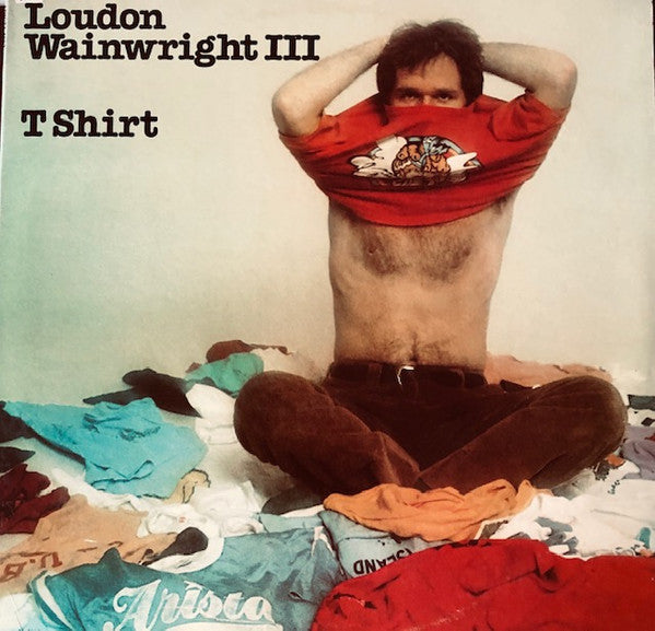 Loudon Wainwright III - T Shirt (Vinyl, LP, Album) Very Good (VG) / Very Good Plus (VG+)