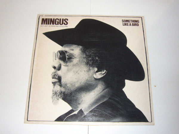 Charles Mingus - Something Like A Bird - His Last Recording Sessions (Vinyl, LP, Album) Very Good (VG) / Very Good (VG)
