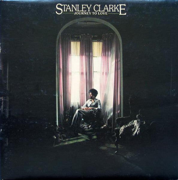 Stanley Clarke - Journey To Love (Vinyl, LP, Album, Stereo) Good Plus (G+) / Very Good (VG)