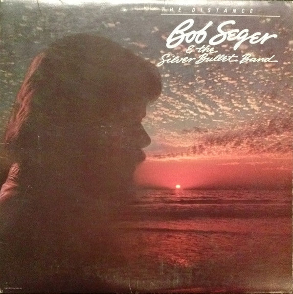 Bob Seger And The Silver Bullet Band - The Distance (Vinyl, LP, Album) Very Good Plus (VG+) / Very Good Plus (VG+)