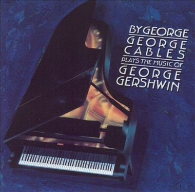 George Cables - By George: George Cables Plays The Music Of George ...