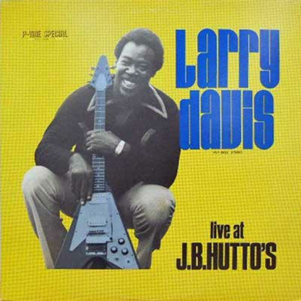 Larry Davis (4) - Live At JBHutto's (Vinyl, LP, Album, Mono) Very Good Plus (VG+) / Very Good (VG)